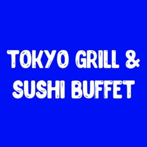 Tokyo Grill & Sushi Buffet